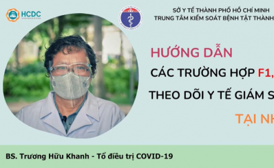 HƯỚNG DẪN TRƯỜNG HỢP F0, F1 THEO DÕI, GIÁM SÁT Y TẾ TẠI NHÀ